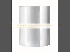 فيلم POF للإنكماش: الاختيار الذكي للتغليف الصديق للبيئة والذو الأداء العالي